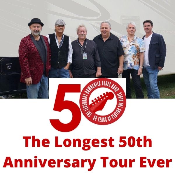 The Legendary Downchild Blues Band – The Longest 50th Anniversary Tour Ever!