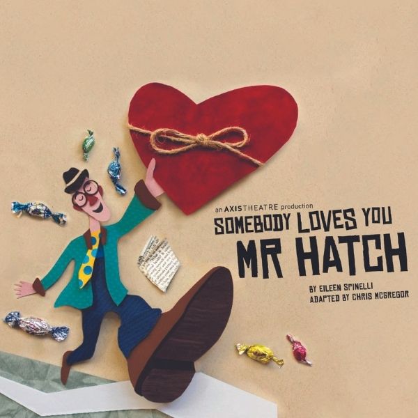 Somebody Loves You Mr. Hatch at Harbourfront Theatre
