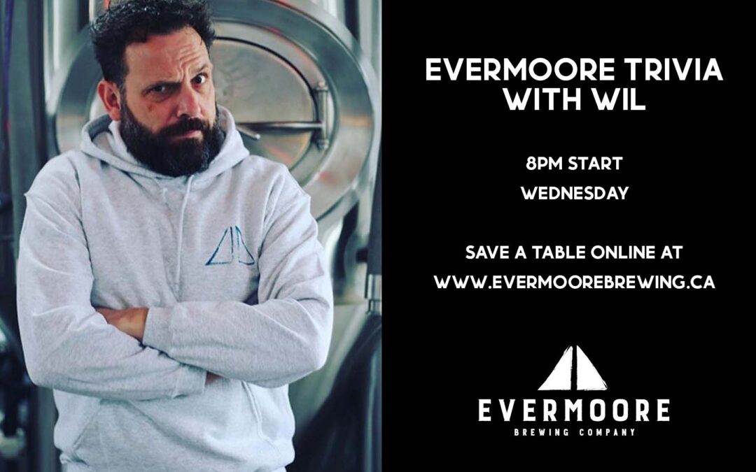 Wil’s Wednesday Trivia at Evermoore Brewing Co.