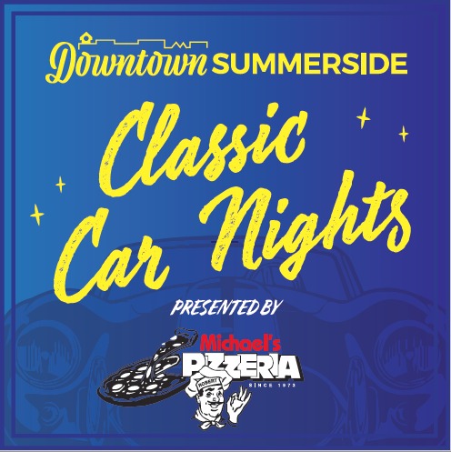 Classic Car Nights Presented by Downtown Summerside & Michael’s Pizzeria