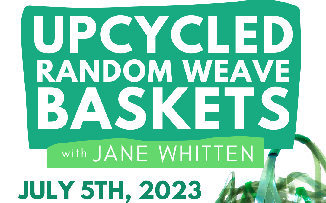 Eptek Wednesday Workshop: Upcycled Random Weave Baskets with Jane Whitten