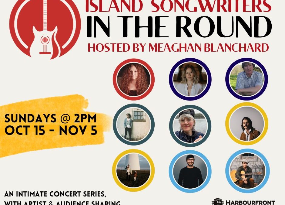 Island Songwriters in The Round hosted by Meaghan Blanchard