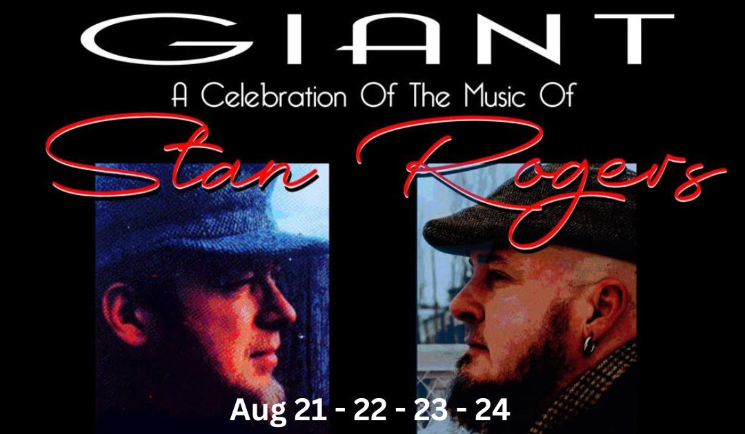 GIANT : A celebration of The Music of Stan Rogers