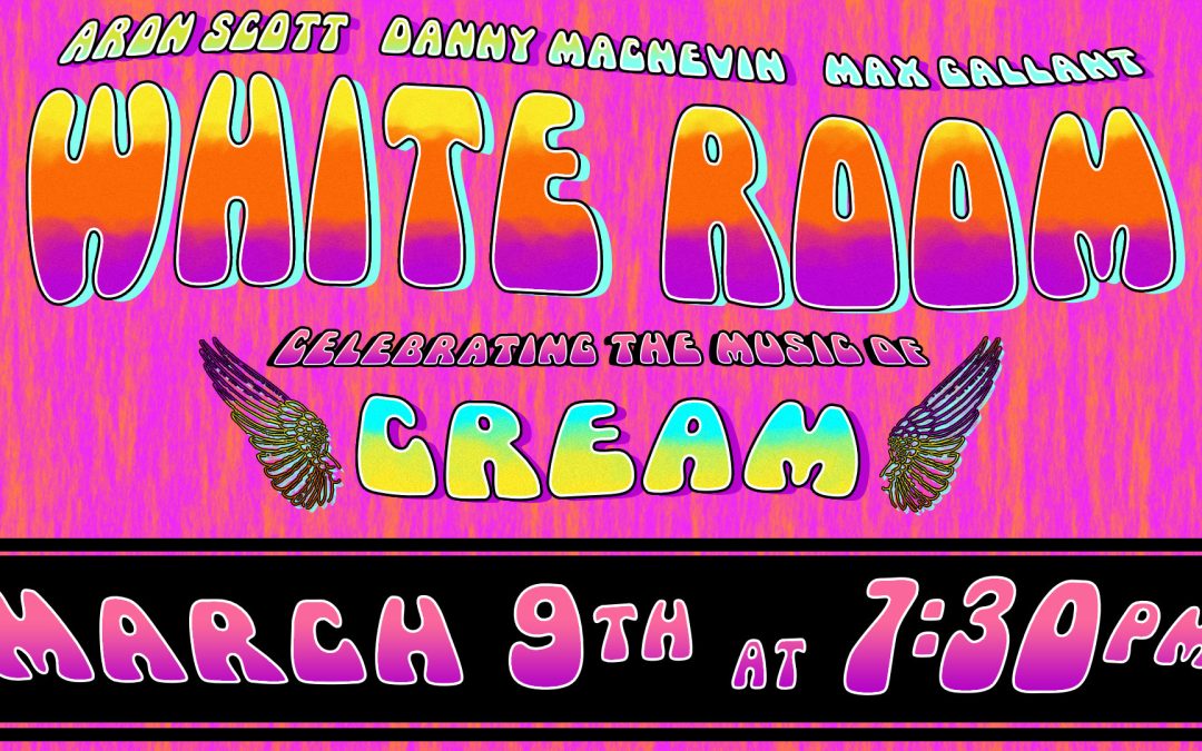 White Room: A Celebration of The Music of Cream