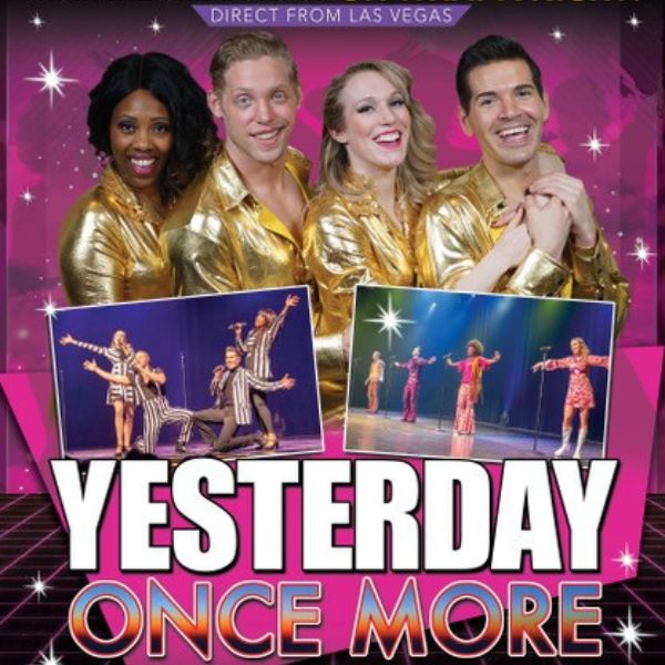 Yesterday Once More: A Tribute to ABBA, The Mamas & Papas, The Carpenters & The Fifth Dimension