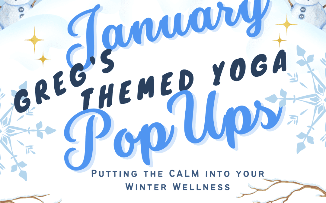 Greg’s January Themed Yoga Pop Ups