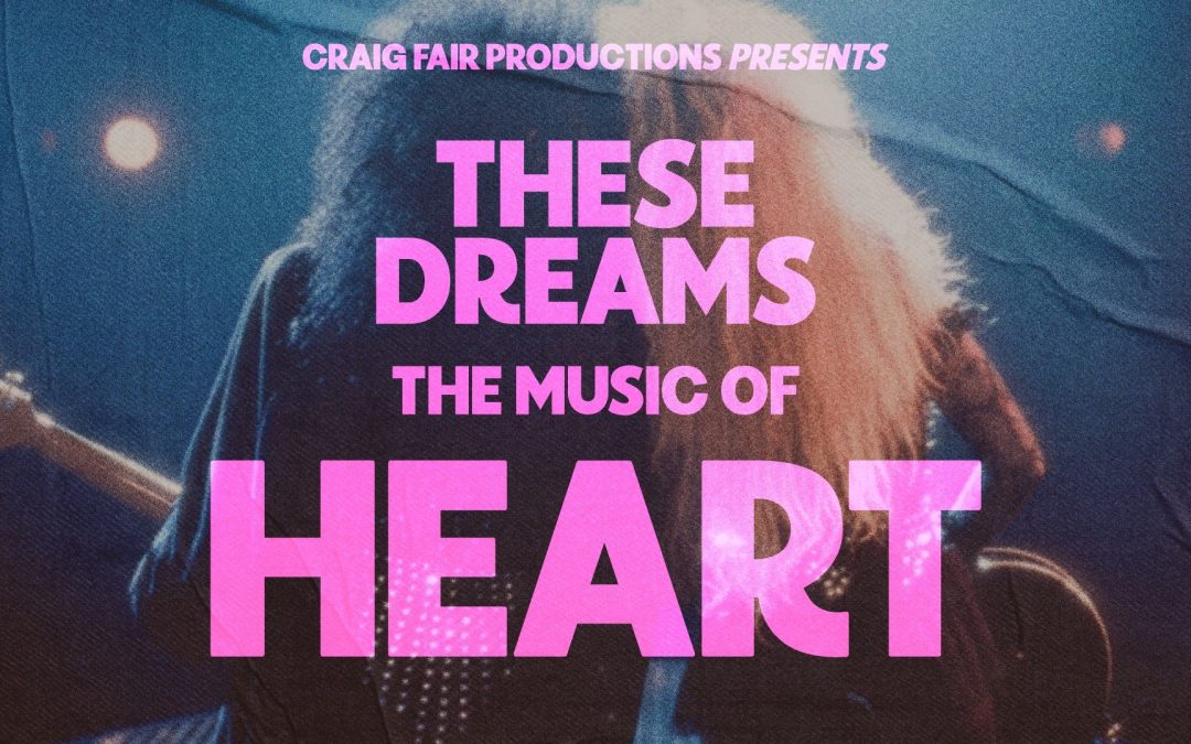 These Dreams: The Music of Heart