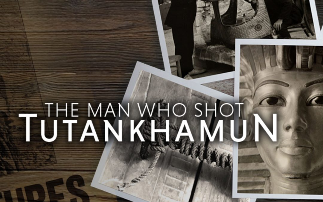 Lunchtime Film Series: The Man Who Shot Tutankhamun