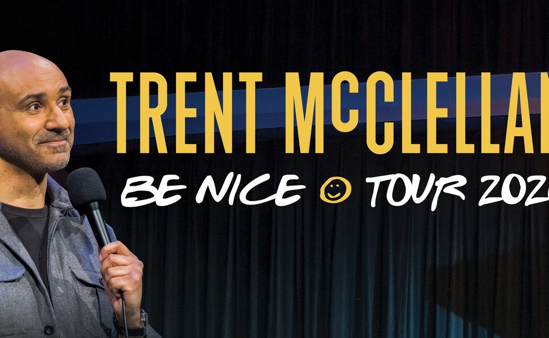 Trent McClellan: The Be Nice Tour