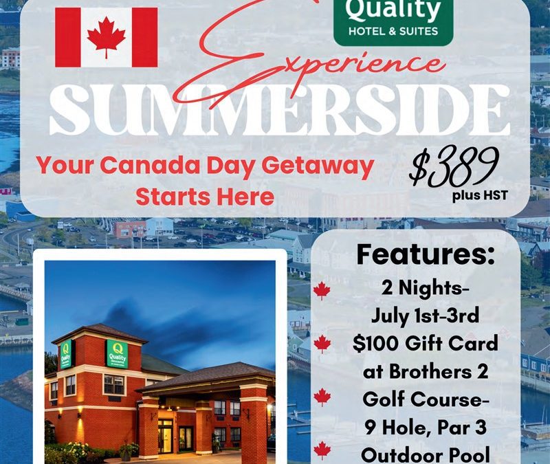 Experience Summerside: Canada Day Getaway Starts Here