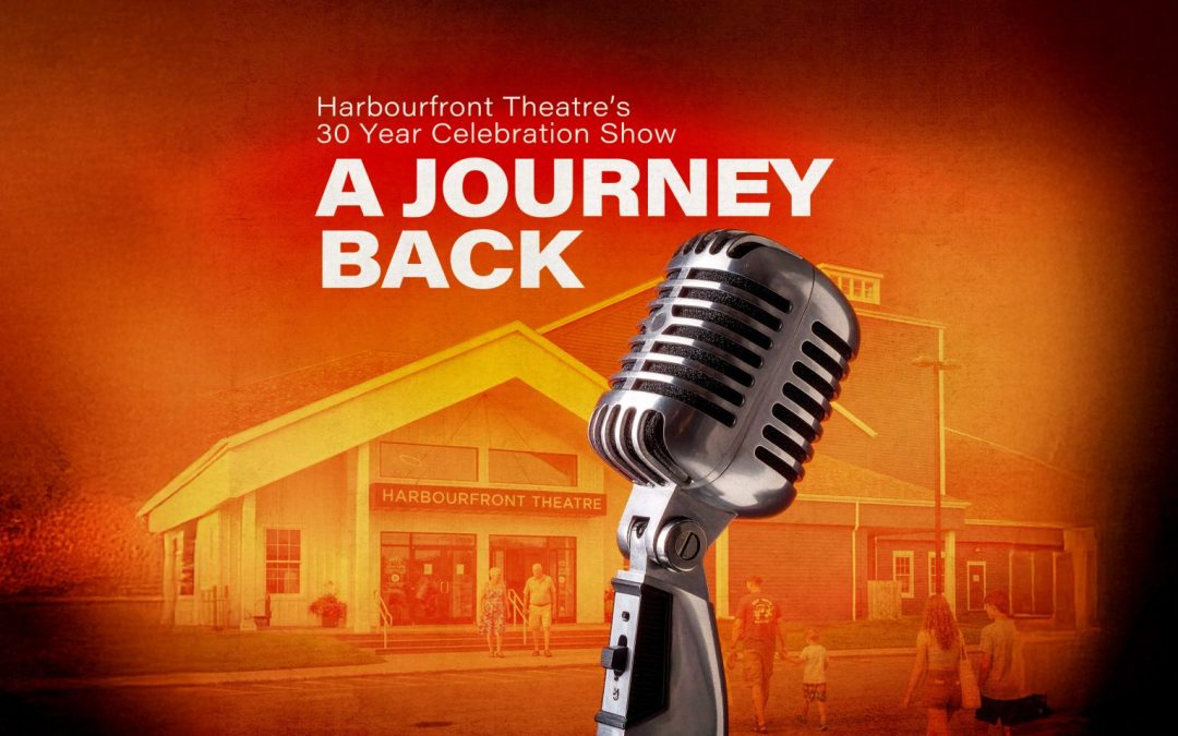A Journey Back: Harbourfront Theatre’s 30 Year Celebration Show