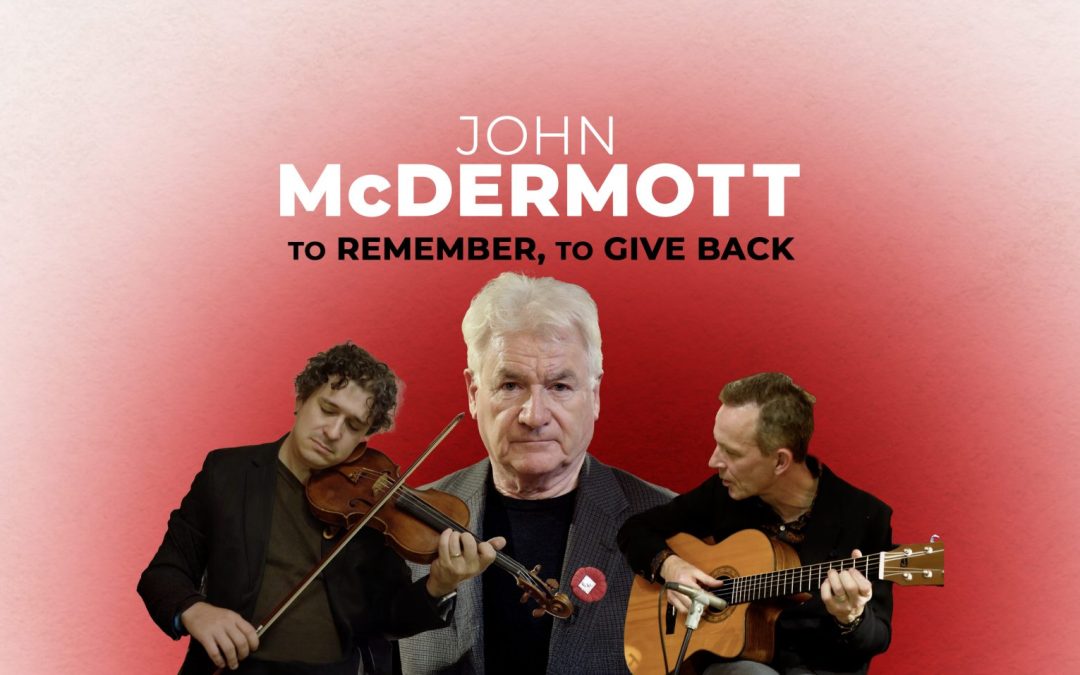 John McDermott: To Remember, To Give Back