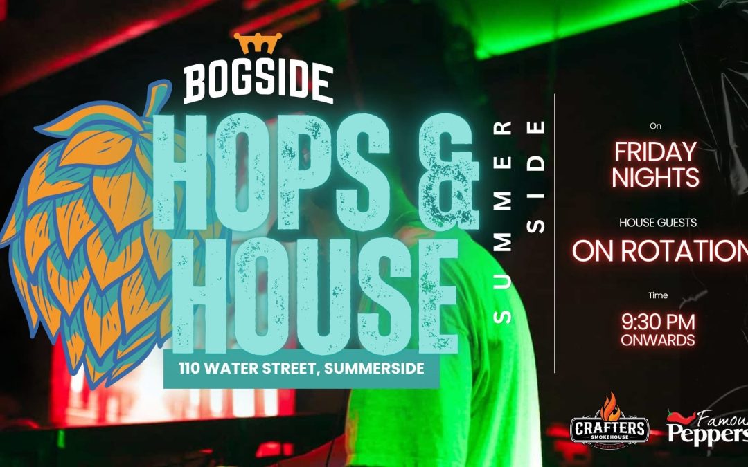 Summerside DJ Nights: Hops & House