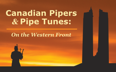 Canadian Pipers and Pipe Tunes: On the Western Front